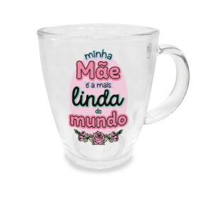 Caneca de Vidro Estampada Minha Mãe é a mais Linda 380 ml - Lanty