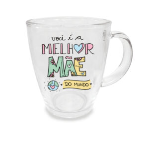 Caneca de Vidro Estampada Você é a Melhor Mãe 380 ml - Lanty