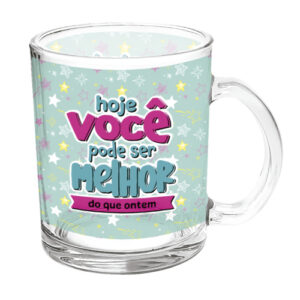 Caneca de Vidro Estampada Você Pode ser Melhor 330 ml - Lanty